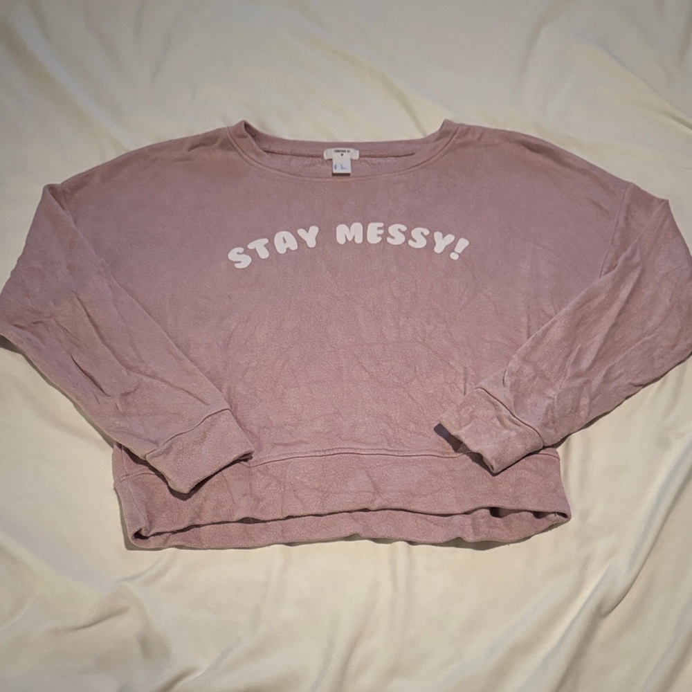 Forever 21 Mauve 'Stay Messy' Sweatshirt